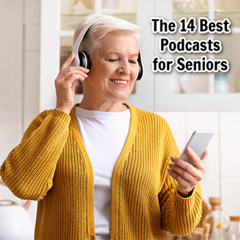 The 14 Best Podcasts for Seniors The 14 Best Podcasts for Seniors