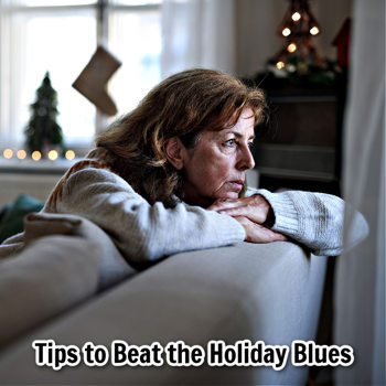 Tips to Beat the Holiday Blues Tips to Beat the Holiday Blues