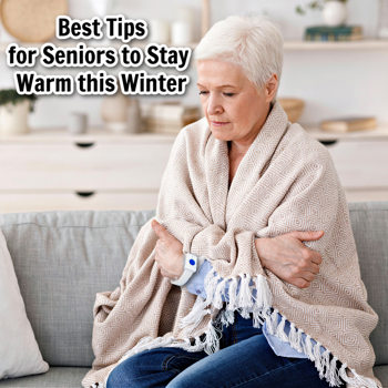 Best Tips for Seniors to Stay Warm this Winter Best Tips for Seniors to Stay Warm this Winter